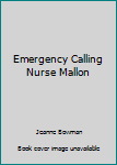 Mass Market Paperback Emergency Calling Nurse Mallon Book