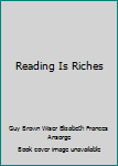 Hardcover Reading Is Riches Book