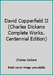 Imitation Leather David Copperfield II (Charles Dickens Complete Works, Centennial Edition) Book