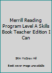 Paperback Merrill Reading Program Level A Skills Book Teacher Edition I Can Book