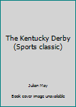 Paperback The Kentucky Derby (Sports classic) Book