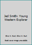 Hardcover Jed Smith: Young Western Explorer Book