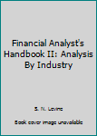 Financial Analyst's Handbook II: Analysis By Industry