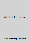 Unknown Binding West of the Pecos Book