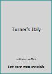 Unknown Binding Turner's Italy Book