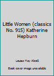 Little Women (classics No. 915) Katherine Hepburn