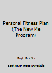 Paperback Personal Fitness Plan (The New Me Program) Book