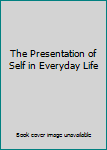 Paperback The Presentation of Self in Everyday Life Book