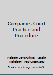 Companies Court Practice and Procedure