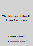 Hardcover The History of the St. Louis Cardinals Book