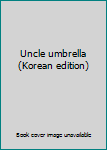 Paperback Uncle umbrella (Korean edition) Book