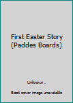 Hardcover First Easter Story (Paddes Boards) Book