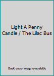 Light A Penny Candle / The Lilac Bus