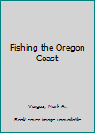 Paperback Fishing the Oregon Coast Book
