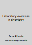 Unknown Binding Laboratory exercises in chemistry Book