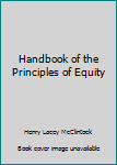 Handbook of the principles of equity