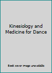 Paperback Kinesiology and Medicine for Dance Book