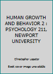 Unknown Binding HUMAN GROWTH AND BEHAVIOR 2 : PSYCHOLOGY 211, NEWPORT UNIVERSITY Book