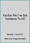 Music - CD Pardon Me I've Got Someone To Kill Book