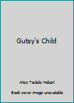 Hardcover Gutsy's Child Book