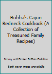 Plastic Comb Bubba's Cajun Redneck Cookbook (A Collection of Treasured Family Recipes) Book