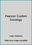 Pearson Custom Sociology
