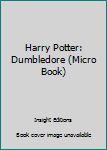 Paperback Harry Potter: Dumbledore (Micro Book) Book
