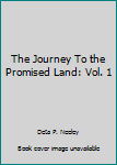Hardcover The Journey To the Promised Land: Vol. 1 Book