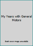 My Years with General Motors