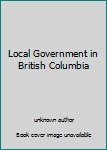 Local Government in British Columbia