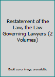 Restatement of the Law, the Law Governing Lawyers