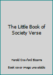 Hardcover The Little Book of Society Verse Book