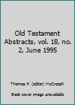 Paperback Old Testament Abstracts, vol. 18, no. 2, June 1995 Book