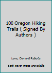 Paperback 100 Oregon Hiking Trails ( Signed By Authors ) Book