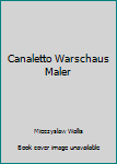 Hardcover Canaletto Warschaus Maler Book