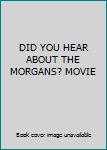 Did You Hear About The Morgans(DVD / WS 2.35 A / DD 5.1 / ENG-SUB / FR-Both) Hugh Grant; Sarah Jessica Parker; Mary Steenburgen; Elisabeth Moss; Michael Kelly; Natalia Klimas; Sam Elliott; Jesse Liebm