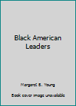 Unknown Binding Black American Leaders Book