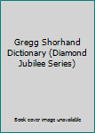 Hardcover Gregg Shorhand Dictionary (Diamond Jubilee Series) Book