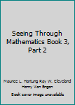 Seeing Through Mathematics Book 3, Part 2