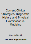 Paperback Current Clinical Strategies, Diagnostic History and Physical Examination in Medicine Book