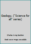 Unknown Binding Geology, ("Science for all" series) Book