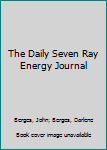 Paperback The Daily Seven Ray Energy Journal Book