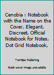 Cenobia : Notebook with the Name on the Cover, Elegant, Discreet, Official Notebook for Notes, Dot Grid Notebook,