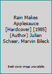 Rain Makes Applesauce [Hardcover] [1985] (Author) Julian Scheer, Marvin Bileck