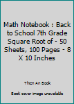 Paperback Math Notebook : Back to School 7th Grade Square Root of - 50 Sheets, 100 Pages - 8 X 10 Inches Book