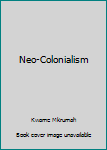 Paperback Neo-Colonialism Book