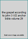 Hardcover the gospel according to john I-XII anchor bible volume 29 Book