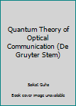 Paperback Quantum Theory of Optical Communication (De Gruyter Stem) Book