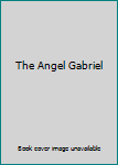 The Angel Gabriel