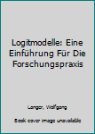 Paperback Logitmodelle: Eine Einführung Für Die Forschungspraxis [German] Book